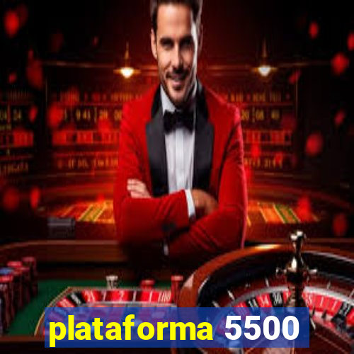 plataforma 5500